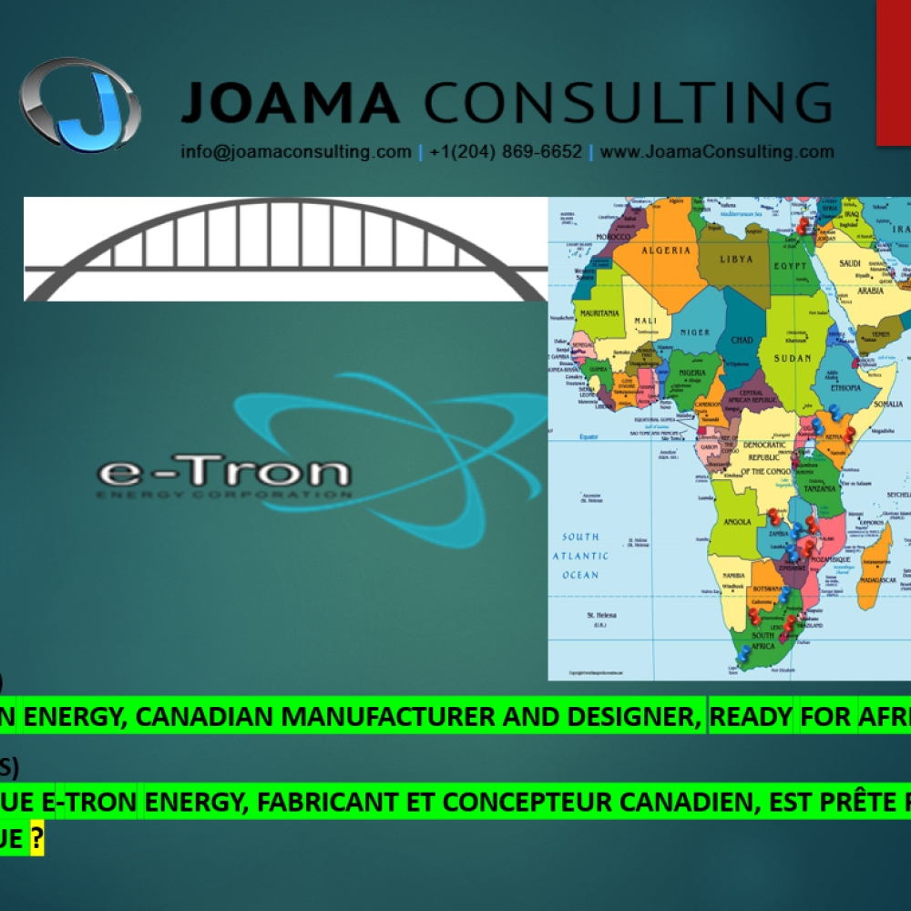 (English) Is e-Tron Energy, Canadian Manufacturer and Designer, ready for Africa? / (Français) Est ce que e-Tron Energy, Fabricant et Concepteur Canadien, est prête pour l&#8217;Afrique?