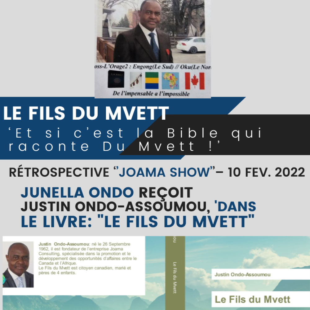Rétrospective ‘’JOAMA SHOW’’- 71ème émission du 10 février 2022 : Junella Ondo reçoit: Le livre &#8220;Le Fils du Mvett&#8221;