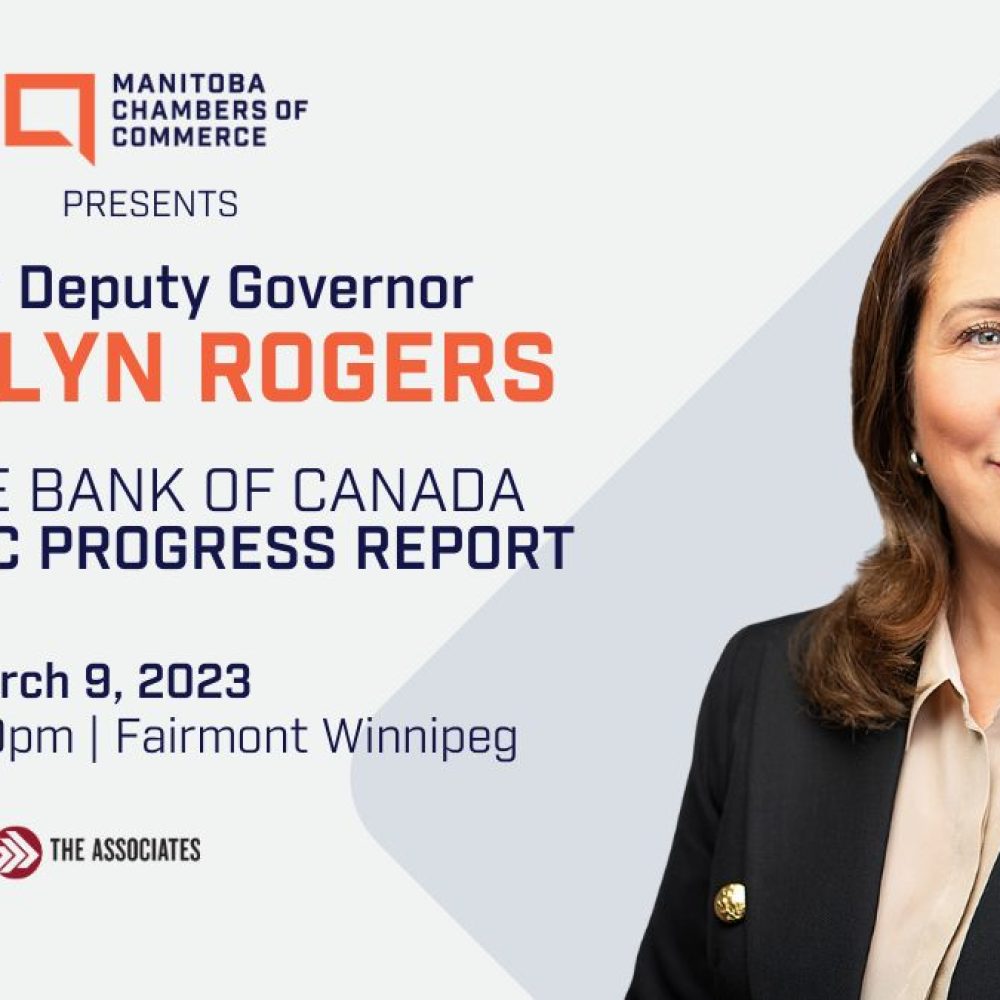 Fairmont Winnipeg &#x1f91d; PORTAGE AVENUE, WINNIPEG, MB *MANITOBA CHAMBERS OF COMMERCE-MCC* &#x1f449; “Senior Deputy Governor Carolyn Rogers will deliver the Bank of Canada’s Economic Progress Report in Manitoba”&#x270d;&#xfe0f; “Join us on Thursday, March 9, 2023″/ POWERED BY: JOAMA CONSULTING – JAN. 26, 2023